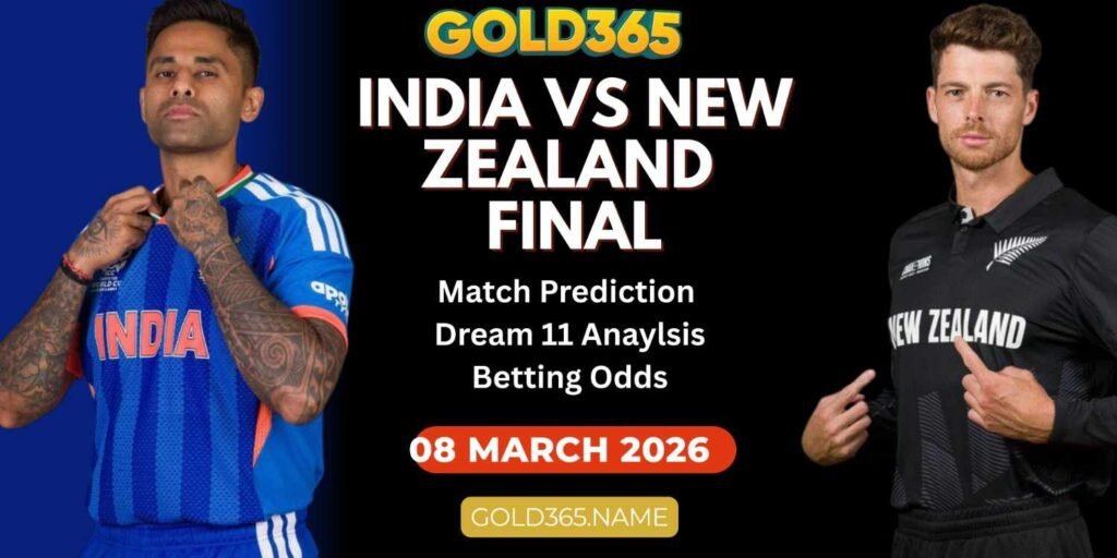 India vs New Zealand (IND vs NZ Final) T20 Final World Cup 2026 Match Prediction , Dream 11 Anaylsis , and Betting odds on Gold365.name