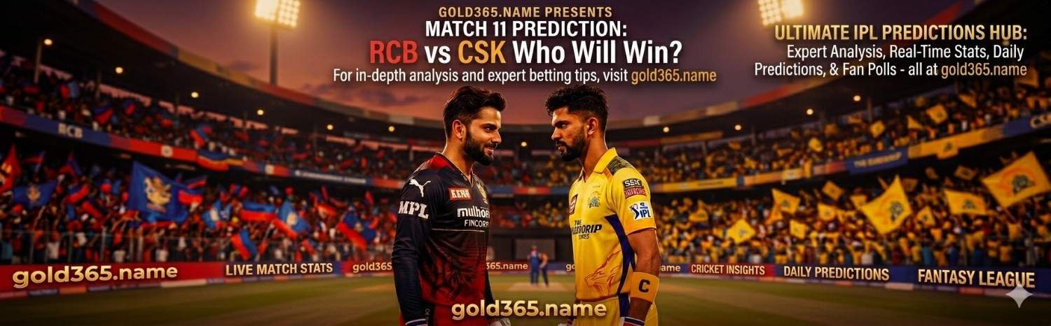 RCB vs CSK Prediction: IPL 2026 Match 11 – Gold365 Betting Guide & Complete Platform Walkthrough